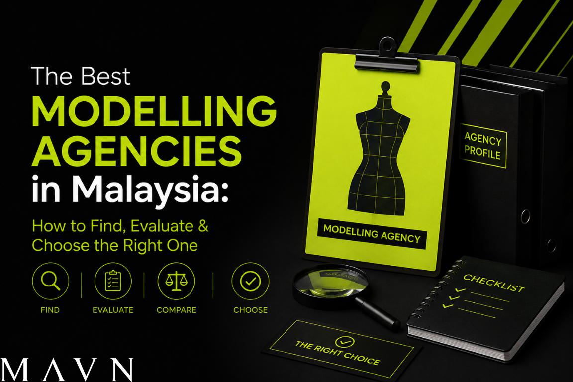 The Best Modelling Agencies in Malaysia How to Find, Evaluate & Choose the Right One - MAVN Models